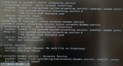 systemctl status networking.service<br />systemctl status accounts-daemon.service