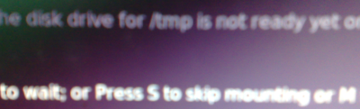 The disk drive for /tmp is not ready yet or not present<br />按S或者M